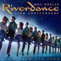 Whelan Bill: Riverdance 25th Anniversary (Music From The Show)