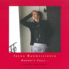 Budweiserová Irena, Fade In: Nobody's Fault... (Spirituals and Gospels)