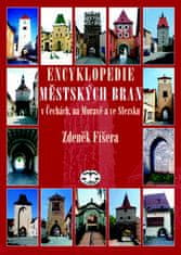 Zdeněk Fišera: Encyklopedie městkých bran v Čechách, na Moravě a ve Slezsku
