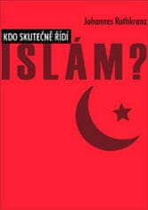Johannes Rothkranz: Kdo skutečně řídí Islám?