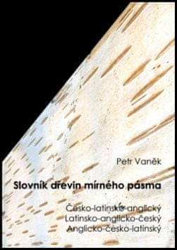 Petr Vaněk: Slovník dřevin mírného pásma