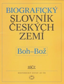 Pavla Vošahlíková: Biografický slovník českých zemí, Boh-Bož - 6.sešit