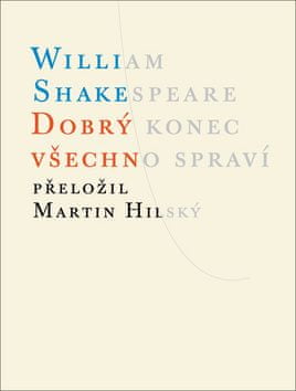 William Shakespeare: Dobrý konec všechno spraví