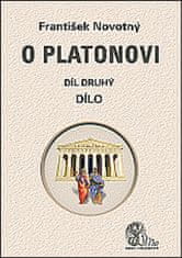 František Novotný: O Platonovi Díl druhý Dílo