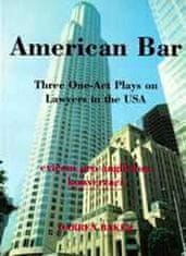Darren Baker: American Bar - Three One-Act Plays on Lawyers in the USA