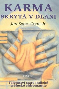 Jon Saint-Germain: Karma skrytá v dlani - Tajemství staré indické a čínské chiromantie