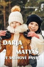 Věra Řeháčková: Darja a Matyáš ve sněhové pasti