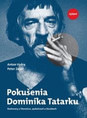 Anton Vydra: Pokušenia Dominika Tatarku - Rozhovory o literatúre, spoločnosti a Slovákoch