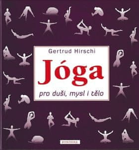 Gertrud Hirschi: Jóga pro duši, mysl a tělo