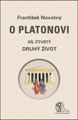 František Novotný: O Platonovi Díl čtvrtý Druhý život