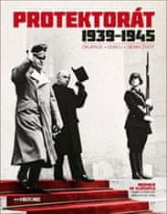 Kolektiv autorů: Protektorát 1939 - 1945 s CD - Okupace - Odboj - Denní život