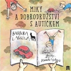 Barbora Laňková: Miky a dobrodružství s autíčkem