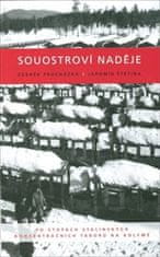 Zdeněk Procházka: Souostroví naděje - Po stopách stalinských koncentračních táborů na Kolymě