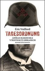 Éric Vuillard: Tagesordnung - Anšlus Rakouska v šestnácti obrazech