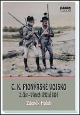 Zdeněk Holub: C. K. pionýrské vojsko 2. část - V letech 1792 až 1801