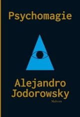 Alexandro Jodorowsky: Psychomagie - Nástin panické terapie