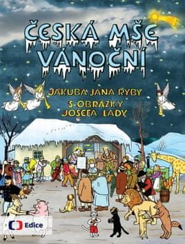 Jakub Jan Ryba, Josef Lada: Česká mše vánoční - České Vánoce s Rybovou mší a obrázky Josefa Lady