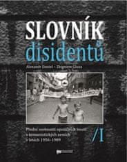 Alexandr Daniel: Slovník disidentů - Přední osobnosti opozičních hnutí v komunistických zemích v letech 1956 - 1989