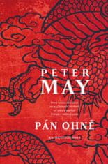 Peter May: Pán ohně - První román šestidílné série "čínských" thrillerů od autora úspěšné Trilogie z o