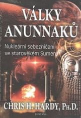 Chris H. Hardy: Války Anunnaků - Nukleární sebezničení ve starověkém Sumeru