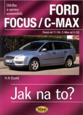 Hans-Rüdiger Etzold: Ford Focusod 11/04/C-Max od 5/03 - Údržba a opravy automobilů č.97