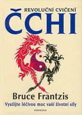 Frantzis Bruce: Revoluční cvičení Čchi