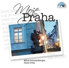 Schmiedberger Miloš, Vrba Pavel,: Moje Praha + CD