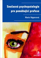 Marie Vágnerová: Současná psychopatologie pro pomáhající profese