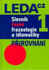 František Čermák: Slovník české frazeologie a idiomatiky 1 - Přirovnání