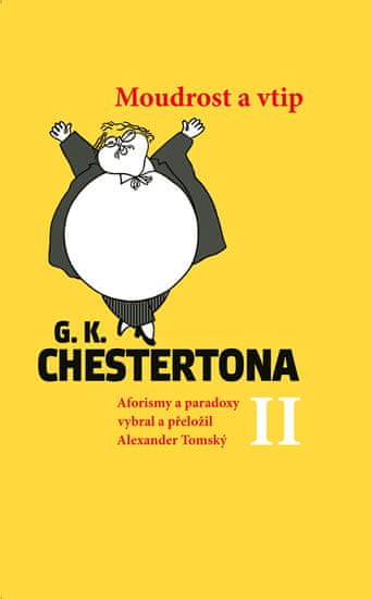Alexander Tomský: Moudrost a vtip G.K.Chestertona II