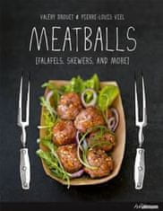 Valéry Drouet: Meatballs : Falafels, Skewers and More