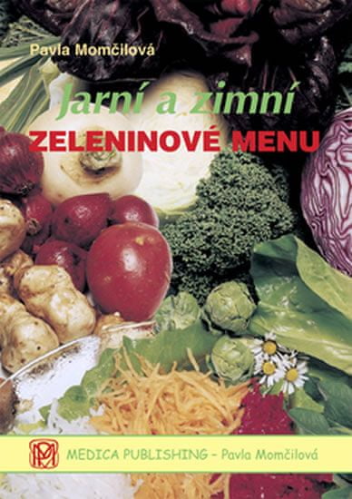 Pavla Momčilová: Jarní a zimní zeleninové menu