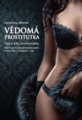 Veronica Monet: Vědomá prostitutka - Tipy a triky profesionálky
