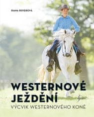 Diana Royerová: Westernové ježdění - Výcvik westernového koně