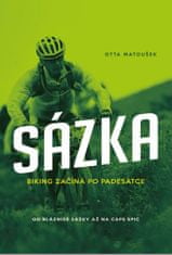 Matoušek Otta: Sázka - Biking začíná po padesátce