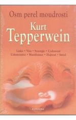 Tepperwein Kurt: Osm perel moudrosti - Láska, Víra, Synergie, Uzdravení, Uskutečnění, Manifestace, H
