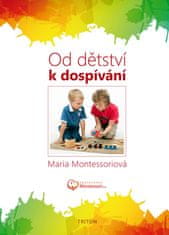 Maria Montessori: Od dětství k dospívání