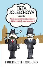 Friedrich Torberg: Teta Joleschová - aneb Zánik západní civilizace v židovských anekdotách Paperback