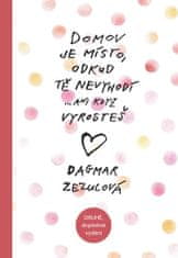 Zezulová Dagmar: Domov je místo, odkud tě nevyhodí… - 2. vydání