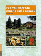 Miloslav Ryšán: Pro vaši zahradu mnoho rad a nápadů - Zeleninová, ovocná, okrasná zahrádka. Od založení po sklizeň.