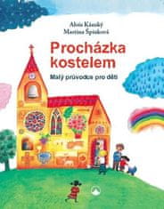 Kánský Alois, Špinková Martina,: Procházka kostelem - Malý průvodce pro děti