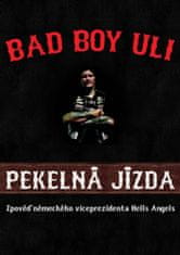 Bad Boy Uli: Pekelná jízda - Zpověď německého víceprezidnte Hells Angels