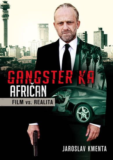 Jaroslav Kmenta: Gangster KA Afričan Film vs. realita