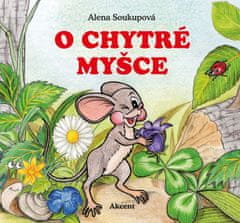 Alena Soukupová: O chytré myšce