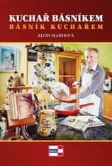 Alois Marhoul: Kuchař básníkem básník kuchařem