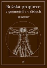 Léonard Ribordy: Božská proporce v geometrii a číslech