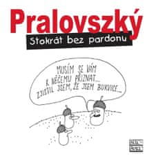 Boris Pralovszký: Stokrát bez pardonu