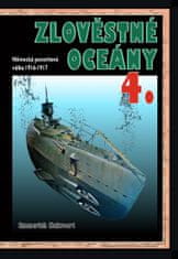 Emmerich Hakvoort: Zlověstné oceány 4 - Německá ponorková válka 1916-1917