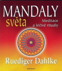 Dahlke Ruediger: Mandaly světa - Meditace a léčivé rituály