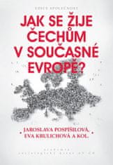 Jaroslava Pospíšilová: Jak se žije Čechům v současné Evropě?
